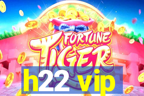 h22 vip